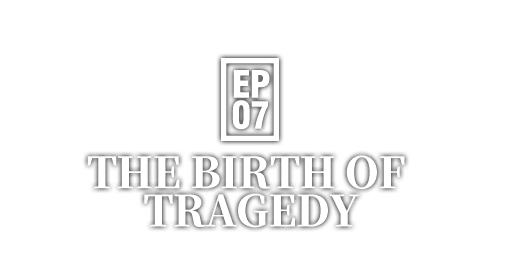 The Birth of Tragedy